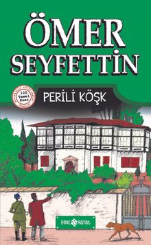 Perili Köşk / Ömer Seyfettin Hikayeleri 4