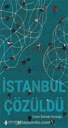İstanbul Çözüldü - Özlem Bahadır Karaoğlu