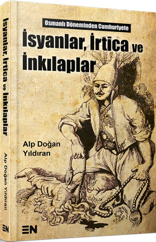 İsyanlar, İrtica ve İnkılaplar