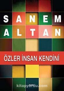 Özler İnsan Kendini - Sanem Altan