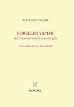 Porselen Yapımı & Politikanın Yeni Bir Grameri İçin
