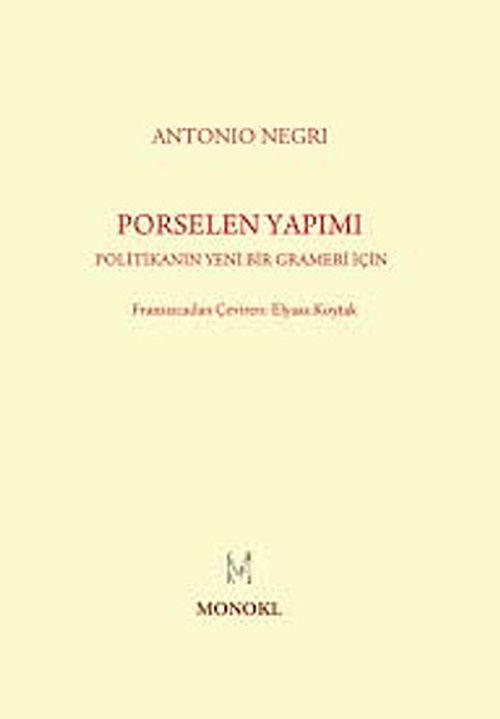 Porselen Yapımı & Politikanın Yeni Bir Grameri İçin