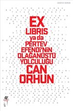 Ex-Libris ya da Pertev Efendi'nin Olağanüstü Yolculuğu