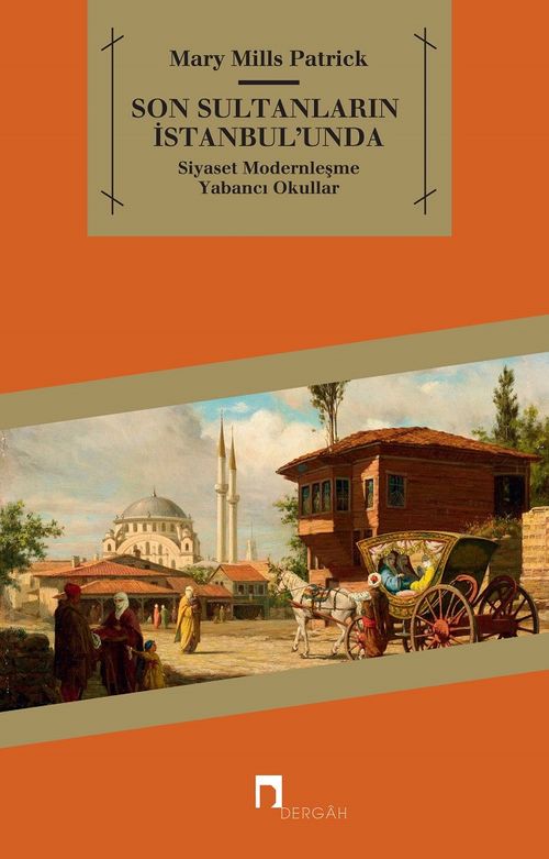 Son Sultanların İstanbulu'nda & Siyaset-Modernleşme-Yabancı Okullar