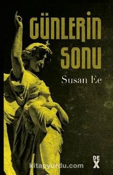 Meleğin Düşüşü 3 / Günlerin Sonu (Ciltli) - Susan Ee