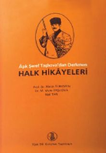 Aşık Şeref Taşlıova'dan Derlenen Halk Hikayeleri