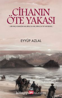 Cihanın Öte Yakası - Eyyüp Azlal