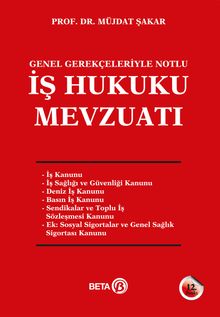 Genel Gerekçeleriyle Notlu İş Hukuku Mevzuatı 
