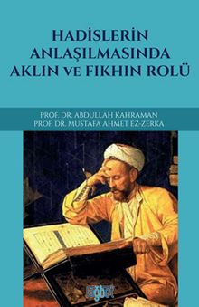 Hadislerin Anlaşılmasında Aklın ve Fıkhın Rolü