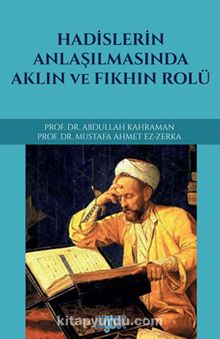 Hadislerin Anlaşılmasında Aklın ve Fıkhın Rolü - Prof. Dr. Abdullah Kahraman