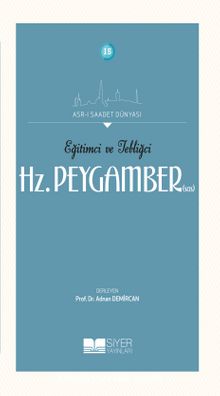 Eğitimci ve Tebliğci Hz. Peygamber (Sas) - Kolektif