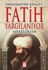 Tarihimizde Adalet - Fatih Yargılanıyor