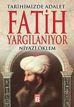 Tarihimizde Adalet - Fatih Yargılanıyor