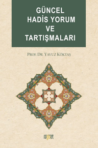 Güncel Hadis Yorum ve Tartışmaları
