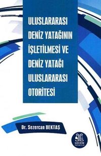 Uluslararası Deniz Yatağının İşletilmesi ve Deniz Yatağı Uluslararası Otoritesi