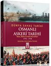 Osmanlı Askeri Tarihi (Kara, Deniz ve Hava Kuvvetleri 1792-1918) / D&uuml;nya Savaş Tarihi