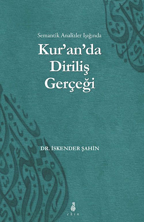 Semantik Analizler Işığında Kur'an'da Diriliş Gerçeği