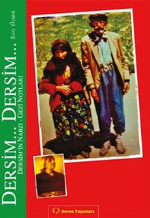 Dersim... Dersim... & Dersim'in Nabzı - Gezi Notları