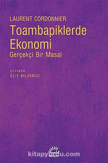 Toambapiklerde Ekonomi & Gerçekçi Bir Masal - Laurent Cordonnier