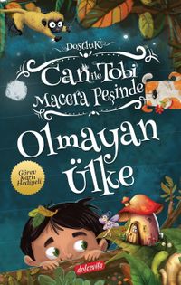 Can ile Tobi Macera Peşinde / Olmayan Ülke