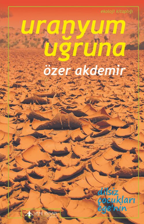 Uranyum Uğruna & Ege'de Terkedilmiş Uranyum Madenleri