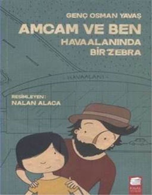 Amcam ve Ben / Havaalanında Bir Zebra (Ciltli)
