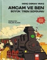 Amcam ve Ben / Büyük Tren Soygunu (Ciltli)