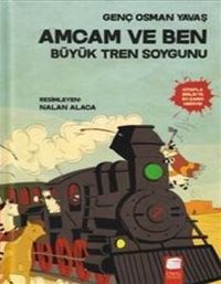 Amcam ve Ben / Büyük Tren Soygunu (Ciltli)
