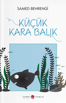 Küçük Kara Balık - Samed Behrengi