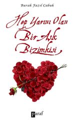 Hep Yarını Olan Bir Aşk Bizimkisi