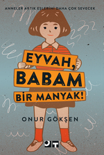 Eyvah, Babam Bir Manyak!