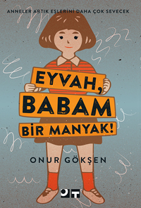 Eyvah, Babam Bir Manyak!