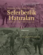 Karamanlı Rum Ortodoks Bir Askerin Seferberlik Hatıraları & Çanakkale ve Doğu Cepheleri, 1915-1919