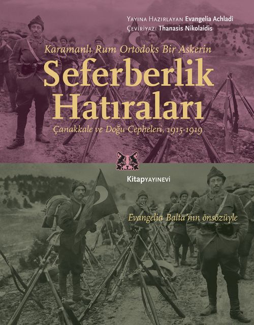 Karamanlı Rum Ortodoks Bir Askerin Seferberlik Hatıraları & Çanakkale ve Doğu Cepheleri, 1915-1919