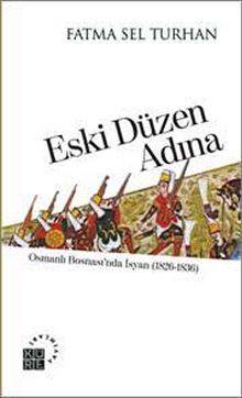 Eski Düzen Adına Osmanlı Bosnası'nda İsyan (1826-1836)