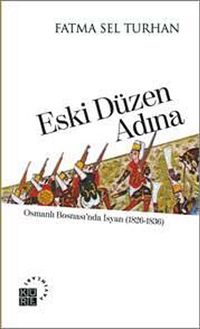 Eski Düzen Adına Osmanlı Bosnası'nda İsyan (1826-1836)
