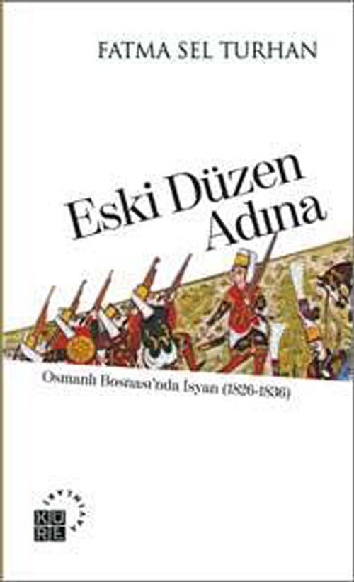 Eski Düzen Adına Osmanlı Bosnası'nda İsyan (1826-1836)