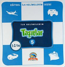 İlk Kelimelerim / Taşıtlar -5 (1-2 Yaş)