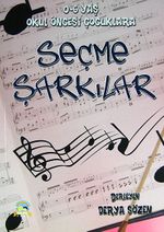 Seçme Şarkılar & 0-6 Yaş Okul Öncesi Çocuklara