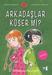 Arkadaşlar Küser Mi? / 1 B Sınıfı - Helena Bross