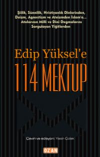 Edip Yüksel'e 114 Mektup