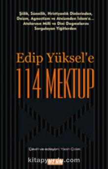 Edip Yüksel’e 114 Mektup - Edip Yüksel