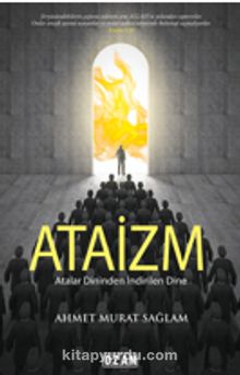 Atalar Dininden İndirilen Dine Ataizm - Ahmet Murat Sağlam