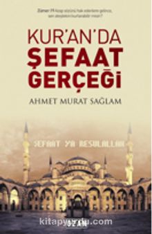 Kuran’da Şefaat Gerçeği - Ahmet Murat Sağlam