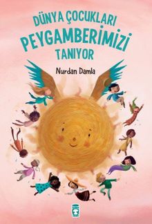 Dünya Çocukları Peygamberimizi Tanıyor