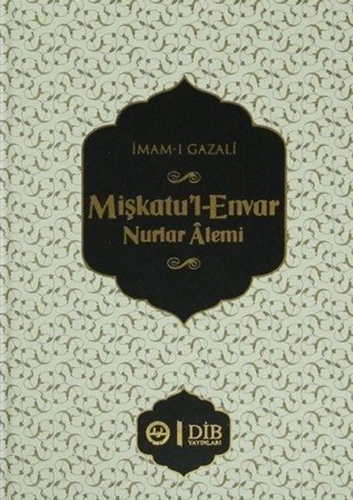 Mişkatu'l-Envar Nurlar Alemi (Ciltli)