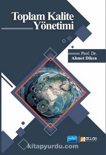 Toplam Kalite Yönetimi (Prof. Dr. Ahmet Diken)