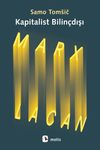 Kapitalist Bilin&ccedil;dışı & Marx ve Lacan