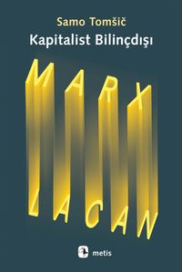 Kapitalist Bilinçdışı & Marx ve Lacan
