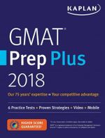 GMAT Prep Plus 2018: 6 Practice Tests + Proven Strategies + Online + Video + Mobile